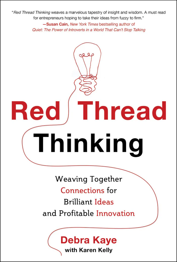 Red Thread Thinking: Weaving Together Connections for Brilliant